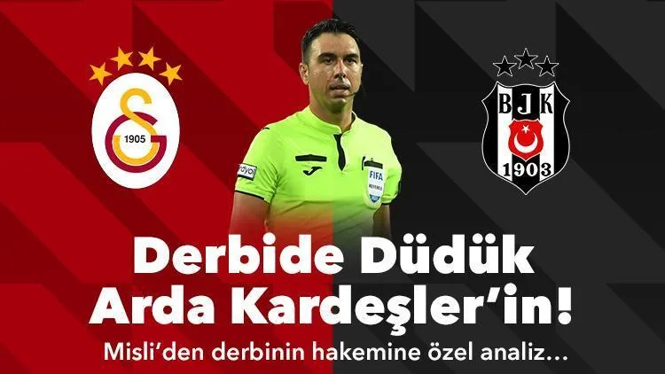 arda kardesler icin bir ilk misliden galatasaray besiktas derbisinin hakemine ozel analizler IkrhQsjj jpg