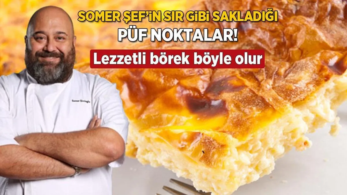 somer sefin sir uzere sakladigi citir borek tarifi asla atlamiyor kenarini dista birakin rmzSWVDm