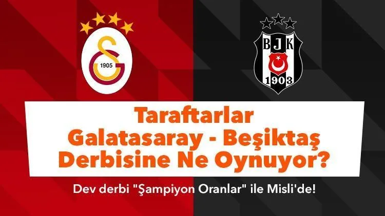 taraftarlar galatasaray besiktas derbisine mislide ne oynuyor wSnEbtwa jpg