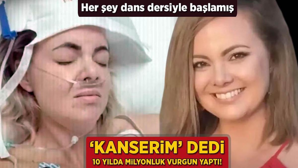 ‘Kanserim’ dedi, 10 yılda milyonluk vurgun yaptı! Her şey dans dersiyle başlamış