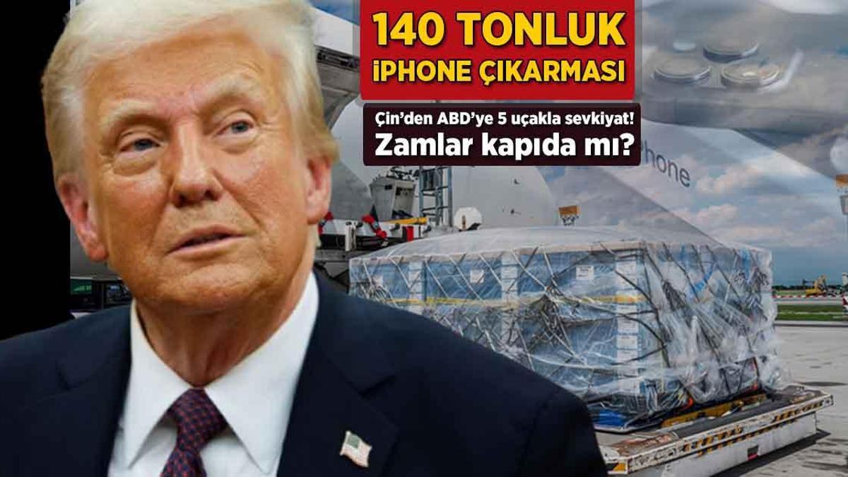 140 tonluk iPhone çıkarması! Çin’den ABD’ye 5 uçakla sevkiyat: Artırımlar kapıda mı?