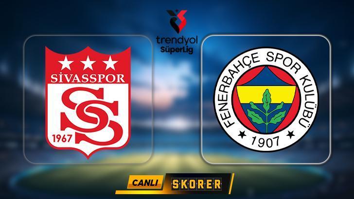 CANLI | Süper Lig'de Sivasspor - Fenerbahçe maçı! 1 canli super ligde sivasspor fenerbahce maci