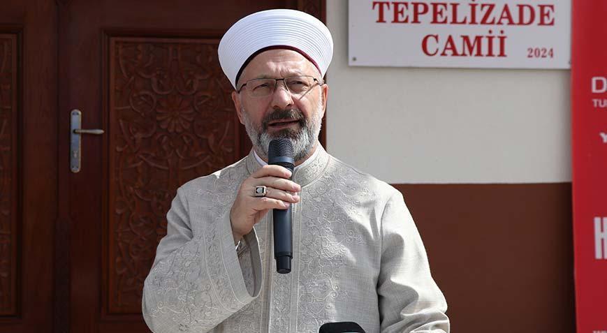 Diyanet İşleri Başkanı Erbaş: Mücadelemizi Kur’an’ın yolunda yapıyoruz