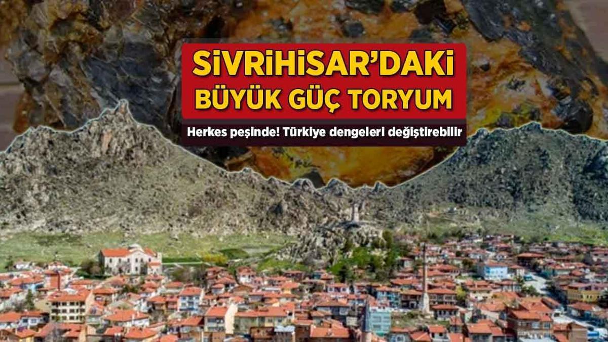 Sivrihisar’daki büyük güç toryum! Herkes peşinde, Türkiye istikrarları değiştirebilir