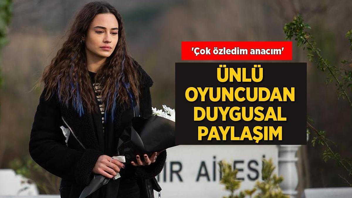 Sude Zülal Güler’den duygulandıran paylaşım! ‘Çok özledim anacım’
