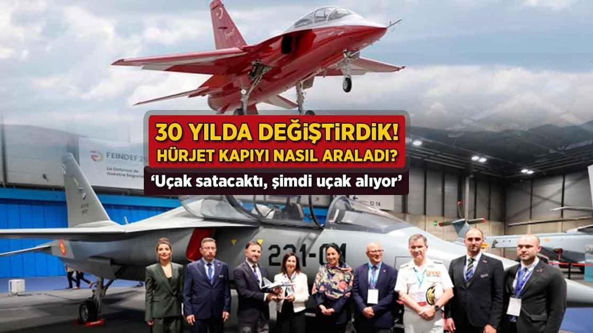 Hürjet kapıyı nasıl araladı? 30 yılda değiştirdik: ‘Uçak satacaktı, artık uçak alıyor’