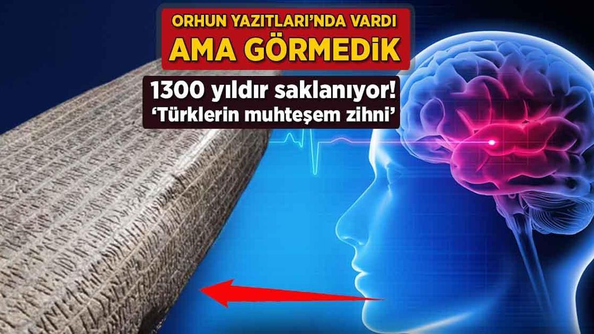 Orhun Yazıtları’nda vardı fakat görmedik! 1300 yıldır saklanıyor: ‘Türkün süper zihni’