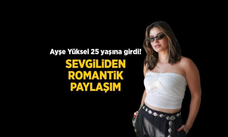 Survivor Ayşe Yüksel 25 yaşına girdi! Sevgilisinden romantik doğum günü kutlaması 1 survivor ayse yuksel 25 yasina girdi sevgilisinden romantik dogum gunu kutlamasi OWbx14Sp