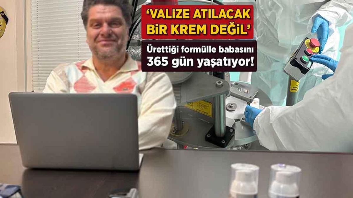 Ürettiği formülle babasını 365 gün yaşatıyor! ‘Valize atılacak bir krem değil’