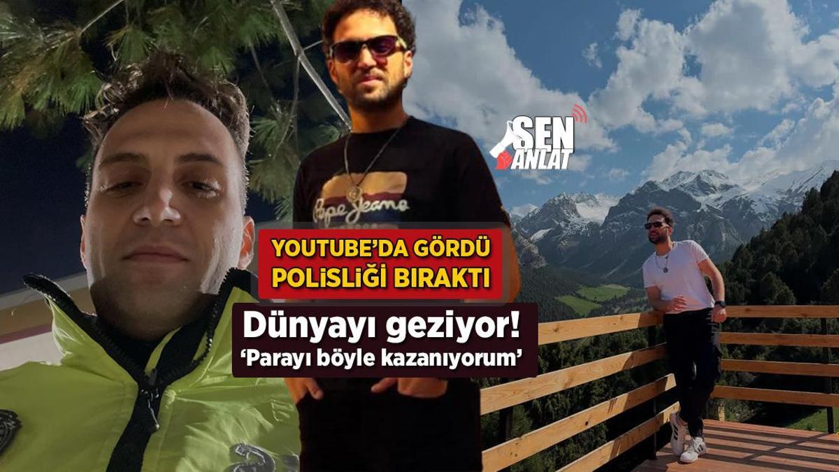 Youtube’da gördü, polisliği bıraktı! Karış karış geziyor: ‘Parayı bu türlü kazanıyorum’