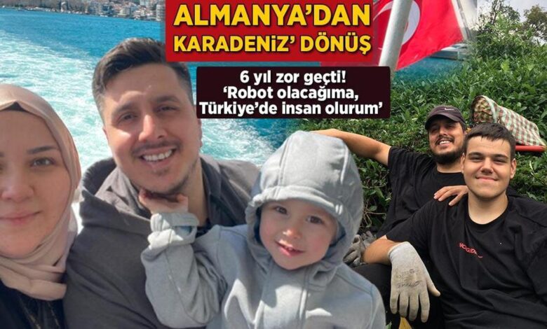 Almanya’dan Karadeniz'e dönüş! 6 yıl sıkıntı geçti: ‘Robot olacağıma, Türkiye’de insan olurum’ 1 almanyadan karadenize donus 6 yil sikinti gecti robot olacagima turkiyede insan olurum Lt7DGUtN