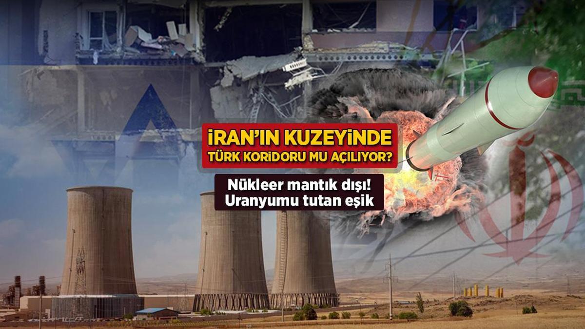 İran’ın kuzeyinde Türk koridoru mu açılıyor? Nükleer mantık dışı: Uranyumu tutan eşik