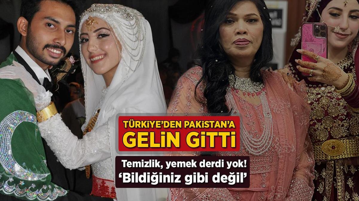 Erzurum’dan Pakistan’a gelin gitti! Paklık, yemek kaygısı yok: ‘Bildiğiniz üzere değil’