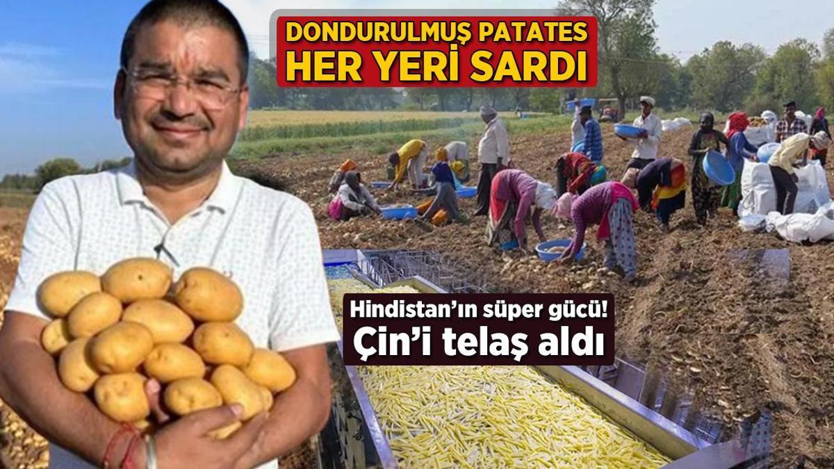 Hindistan’ın üstün gücü! Dondurulmuş patates her yeri sardı, Çin’i telaş aldı