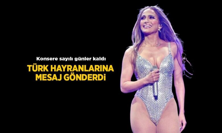 sayili gunler kaldi jennifer lopezden istanbuldaki hayranlarina bildiri var BDlBLDmL