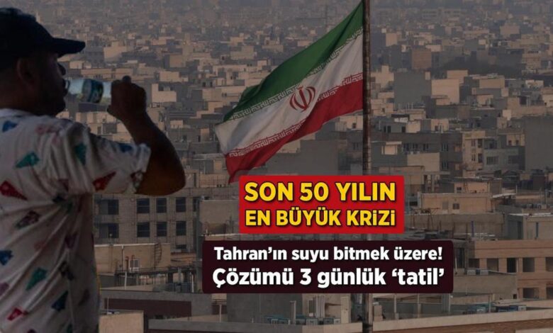 son 50 yilin en mak s krizi tahran adeta kurumak uzere tahlili 3 gunluk tatil 8csVHCvh