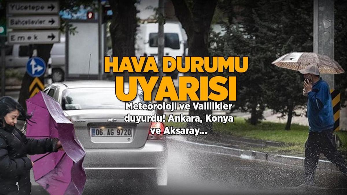 SON DAKİKA! Kuvvetli geliyor! Meteoroloji ve Valiliklerden peş peşe hava durumu uyarısı! Ankara, Konya ve Aksaray etrafları…