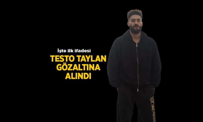 Son Dakika: 'Testo Taylan' gözaltına alındı! Birinci tabiri ortaya çıktı 1 son dakika testo taylan gozaltina alindi birinci tabiri ortaya cikti s7kNUpZB