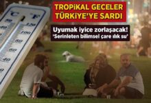 tropikal geceler turkiyeyi sardi uyumak duzgunce zorlasacak serinleten bilimsel deva ilik su SgT1Nhk4