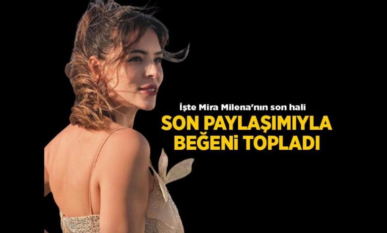 Ünlü oyuncu tatilden paylaştı! İşte Mira Milena'nın son hali 1 unlu oyuncu tatilden paylasti iste mira milenanin son hali A6R9KHhQ