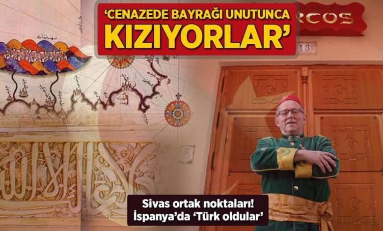 İspanya'da 'Türk oldular!' Sivas ortak noktaları: 'Cenazede bayrağı unutunca kızıyorlar' 1 ispanyada turk oldular sivas ortak noktalari cenazede bayragi unutunca kiziyorlar v6rerGwi