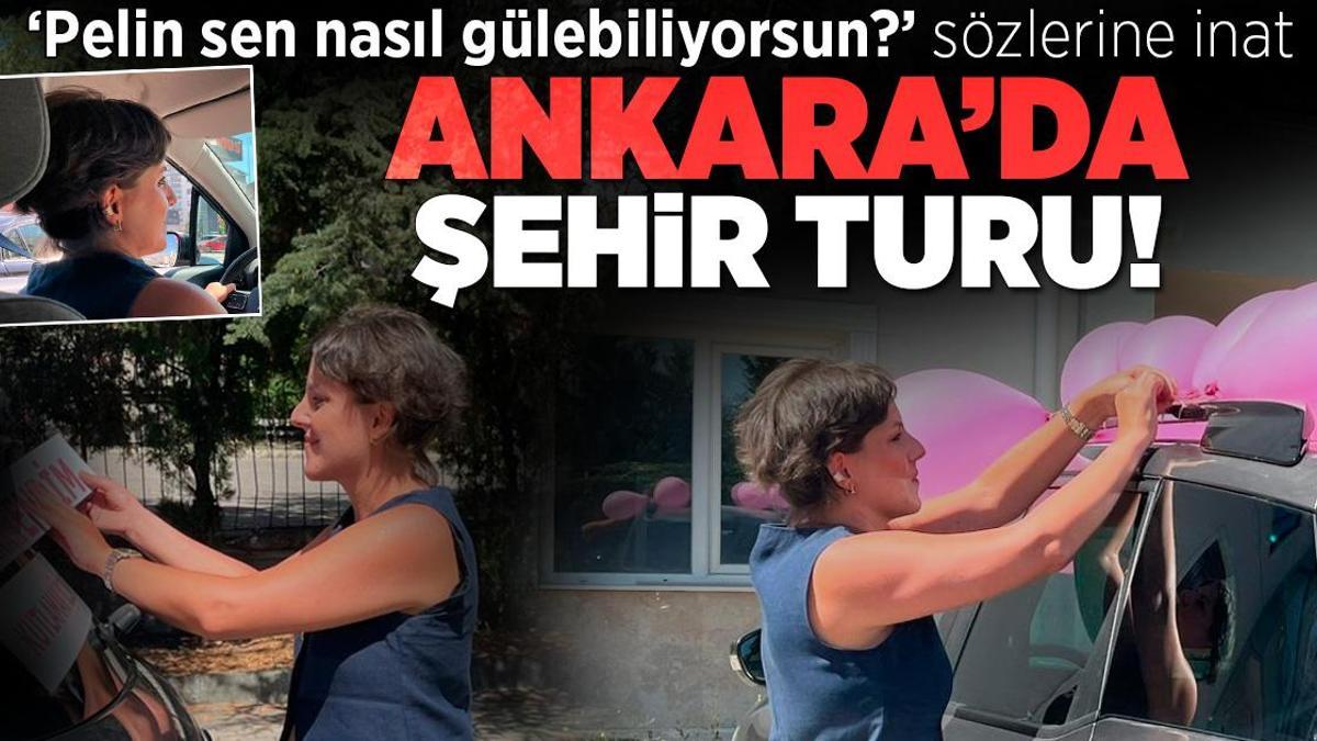‘Pelin sen nasıl gülebiliyorsun?’ kelamlarına inat! Ankara’da kent tipi